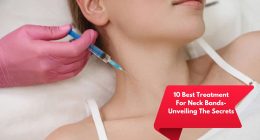 10 Best Treatment For Neck Bands- Unveiling The Secrets